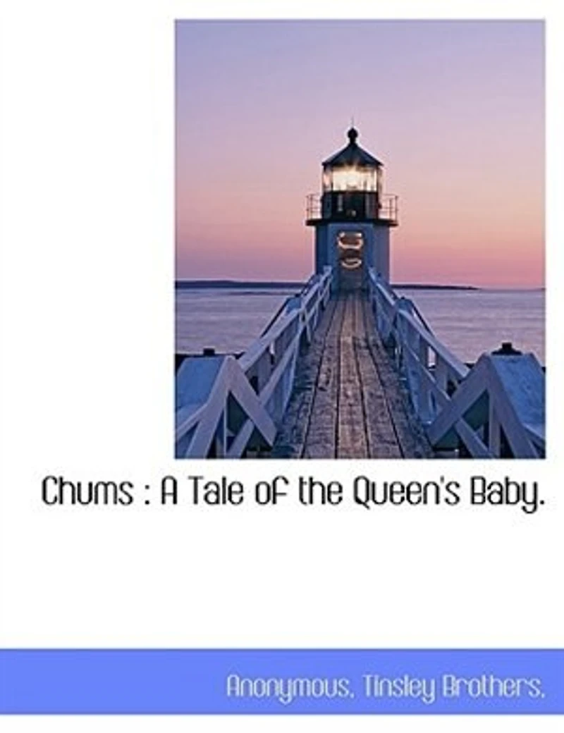 Chums: A Tale of the Queen's Baby