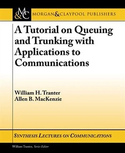 A Tutorial on Queuing and Trunking with Applications to Communications: A Brief Tutorial