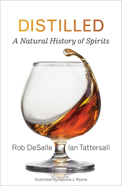 Distilled: A Natural History Of Spirits