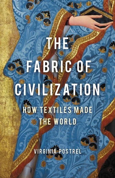 the Fabric of Civilization: How Textiles Made World