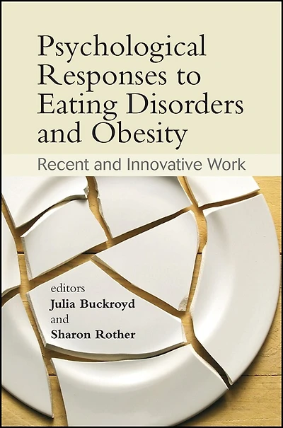 Psychological Responses to Eating Disorders and Obesity: Recent Innovative Work