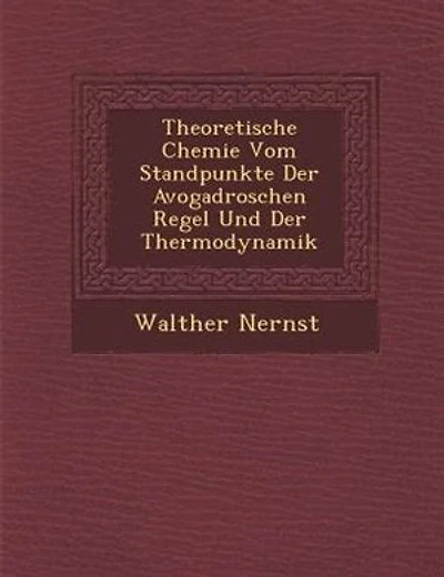Theoretische Chemie Vom Standpunkte Der Avogadro'schen Regel Und Thermodynamik