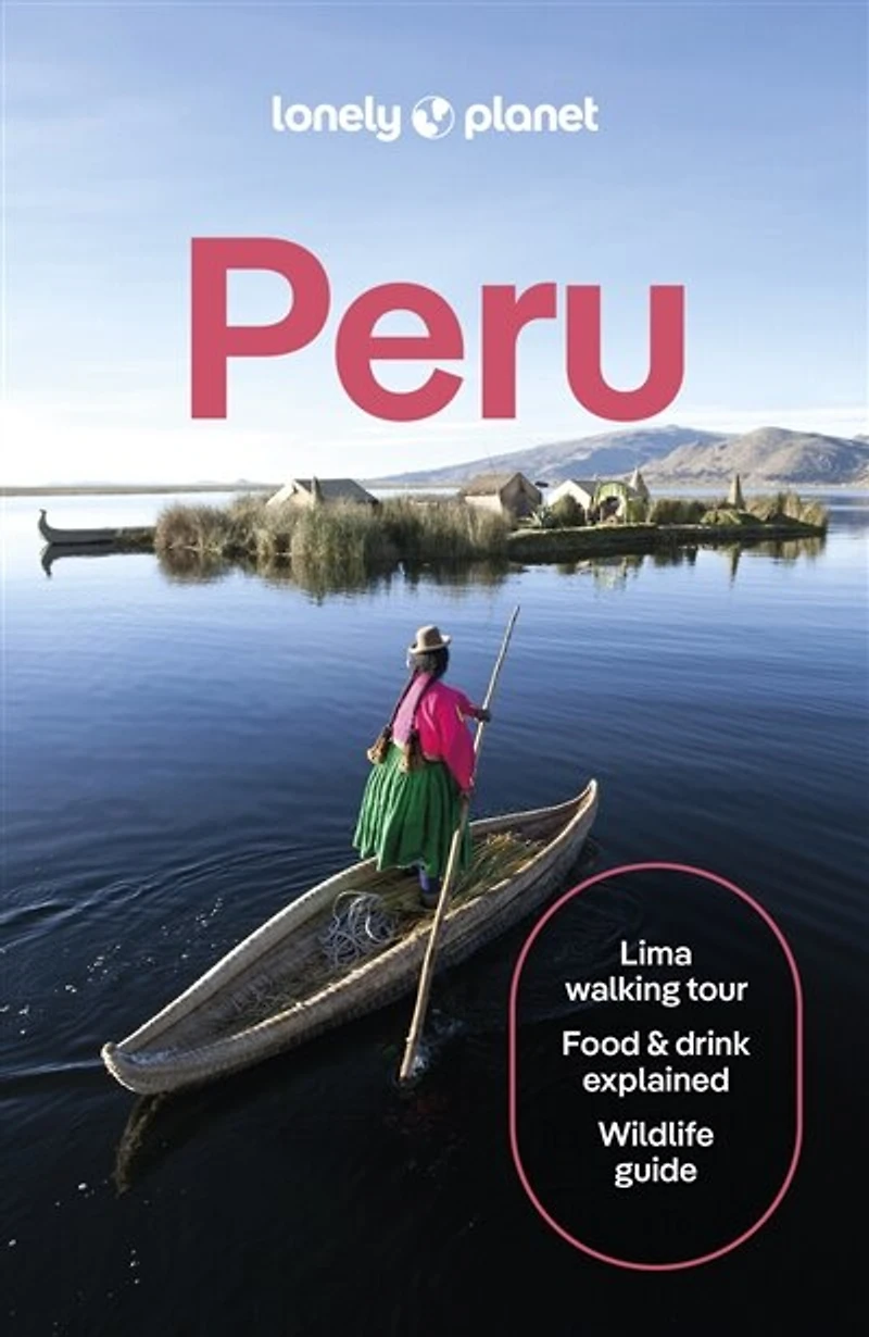 Lonely Planet Peru 12 12th Ed.: Plan the Trip of a Lifetime, Detailed Itineraries & Maps, Insider Tips, Covers Lima, Machu Picchu, Amazon and more
