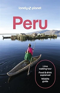 Lonely Planet Peru 12 12th Ed.: Plan the Trip of a Lifetime, Detailed Itineraries & Maps, Insider Tips, Covers Lima, Machu Picchu, Amazon and more