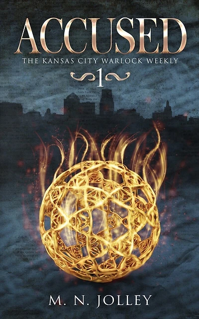 Accused: Book One of the Kansas City Warlock Weekly