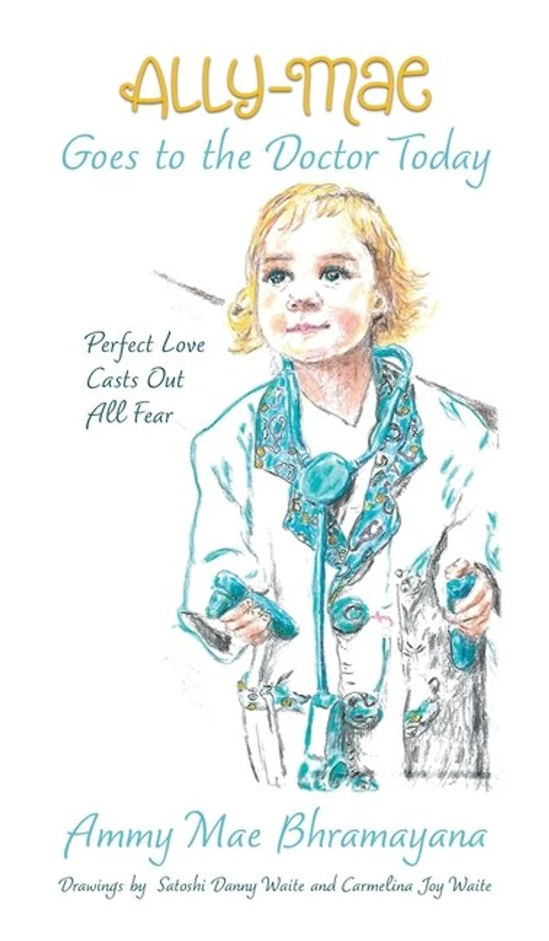 Ally-Mae Goes to the Doctor Today: Perfect Love Casts Out All Fear