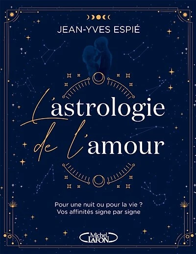 L'astrologie de l'amour: pour la nuit ou vie ? Vos affinités signe par