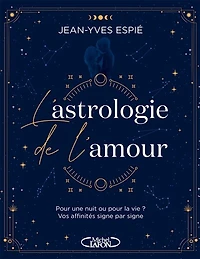 L'astrologie de l'amour: pour la nuit ou vie ? Vos affinités signe par
