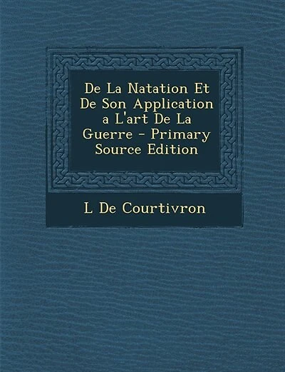 De La Natation Et Son Application a L'art Guerre - Primary Source Edition