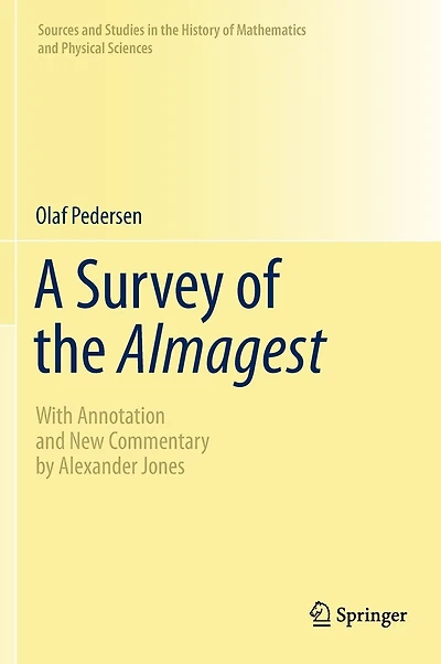 A Survey of the Almagest: With Annotation and New Commentary by Alexander Jones
