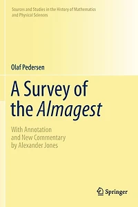 A Survey of the Almagest: With Annotation and New Commentary by Alexander Jones