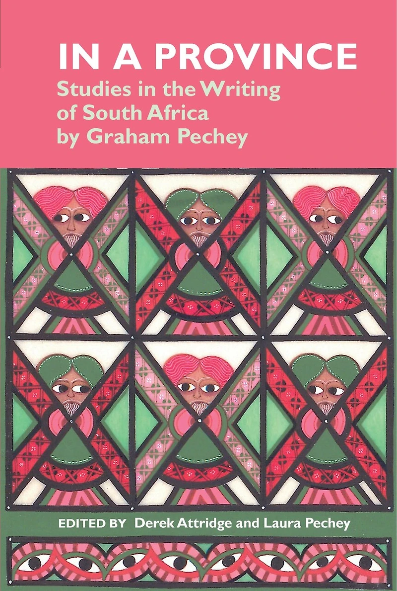 a Province: Studies the Writing of South Africa: by Graham Pechey