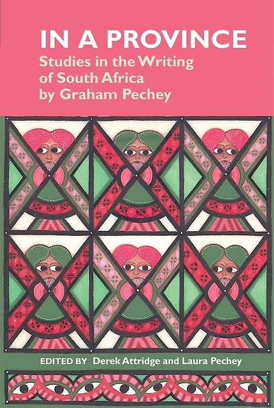 a Province: Studies the Writing of South Africa: by Graham Pechey