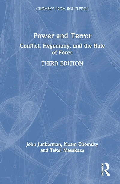Power and Terror: Conflict, Hegemony, the Rule of Force
