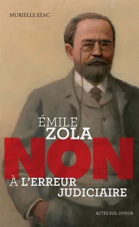 Emile Zola: non à l'erreur judiciaire