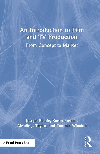 An Introduction to Film and TV Production: From Concept Market