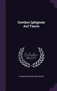Goethes Iphigenie Auf Tauris