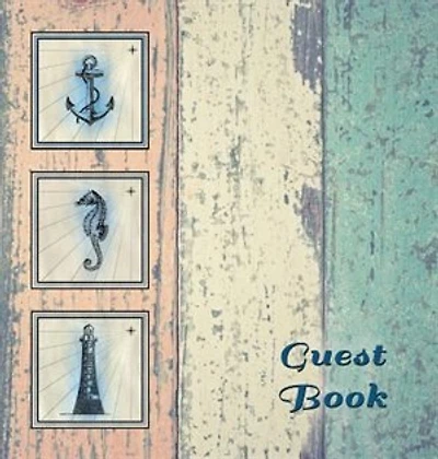 NAUTICAL GUEST BOOK (Hardcover), Visitors Book, Guest Comments Book, Vacation Home Guest Book, Beach House Guest Book, Visitor Comments Book, Seaside Retreat Guest Book