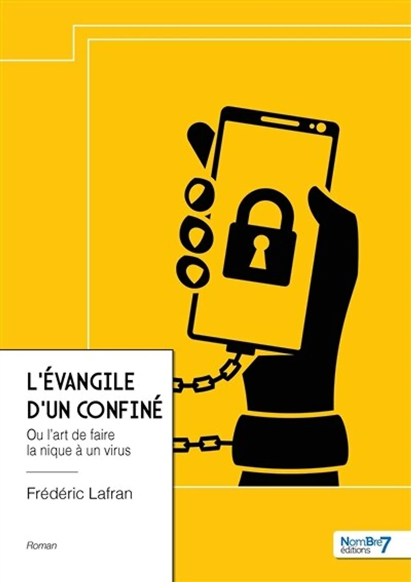 L' évangile d'un confiné: Ou l'art de faire la nique à un virus