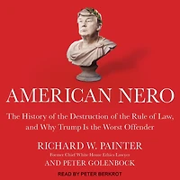 American Nero Lib/E: the History of Destruction Rule Law, and Why Trump Is Worst Offender