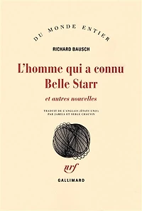 L'homme qui a connu Belle Starr : et autres nouvelles: et autres nouvelles