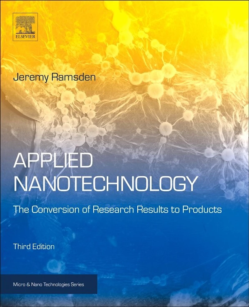 Applied Nanotechnology: The Conversion Of Research Results To Products
