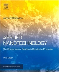 Applied Nanotechnology: The Conversion Of Research Results To Products
