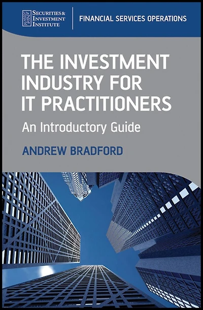 The Investment Industry for IT Practitioners: An Introductory Guide