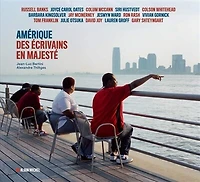 Amérique des écrivains en majesté : Russell Banks, Joyce Carol Oates, Colum McCann, Siri Hustvedt, Colson Whitehead...: Russell Banks, Joyce Carol Oates, Colum McCann, Siri Hustvedt, Colson Whitehead...