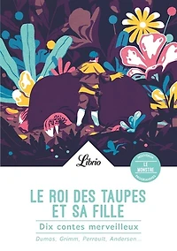 Le roi des taupes et sa fille: dix contes merveilleux