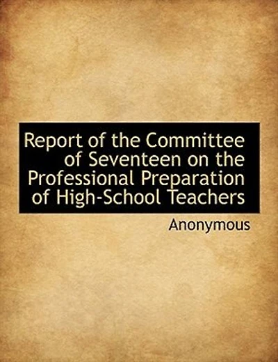 Report of the Committee Seventeen on Professional Preparation High-School Teachers