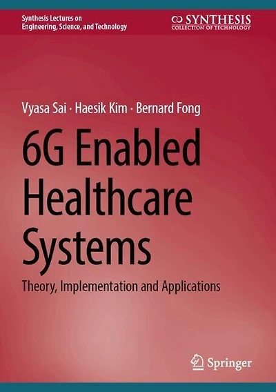 6G Enabled Healthcare Systems: Theory