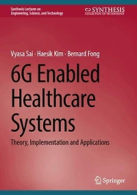 6G Enabled Healthcare Systems: Theory