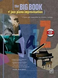 Big Book of Jazz Piano Improvisation: Tools and Inspiration for Creative Soloing, Book and CD