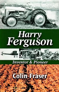 Harry Ferguson: Inventor And Pioneer