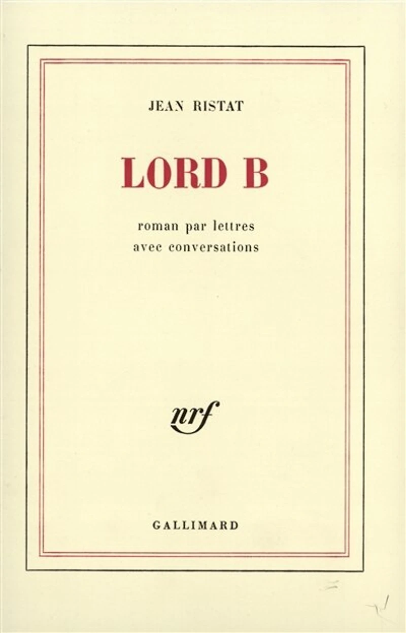 Lord B: roman par lettres avec conversations