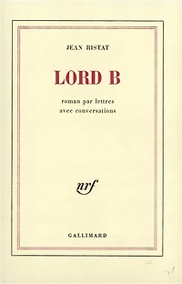 Lord B: roman par lettres avec conversations