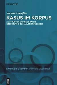 Kasus im Korpus: Zu Struktur und Geographie oberdeutscher Kasusmorphologie