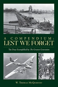 A Compendium: Lest We Forget: The Duty Exemplified by The Greatest Generation