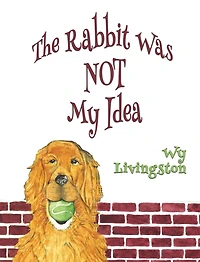 The Rabbit Was Not My Idea
