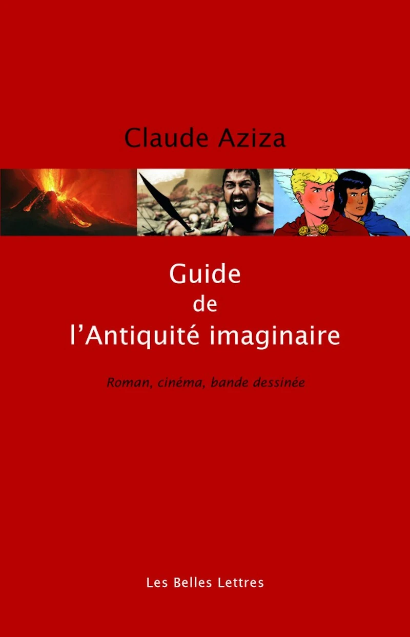 Guide de l'Antiquité imaginaire: Roman, cinéma, bande dessinée