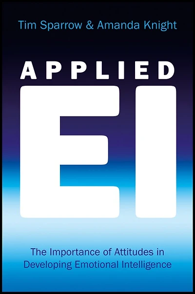 Applied EI: The Importance of Attitudes Developing Emotional Intelligence