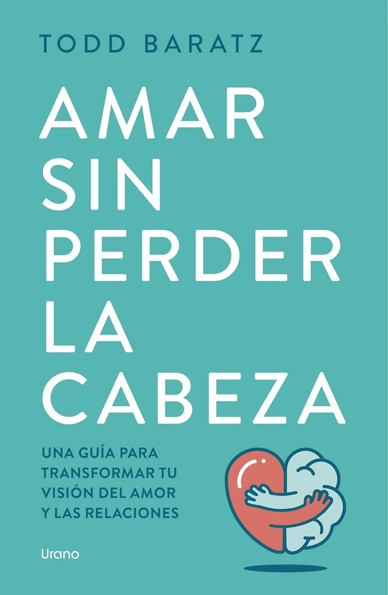 Amar Sin Perder La Cabeza