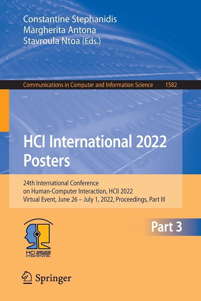 HCI International 2022 Posters: 24th Conference on Human-Computer Interaction, HCII 2022, Virtual Event, June 26 - July 1, Proceedings, Part III