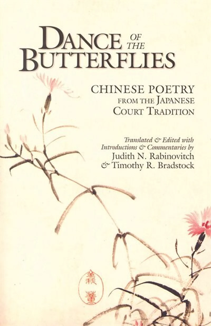 Dance of the Butterflies: Chinese Poetry from Japanese Court Tradition