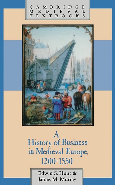 A History of Business Medieval Europe, 1200–1550