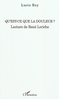 Qu'est-ce que la douleur ? - lecture de rené leriche