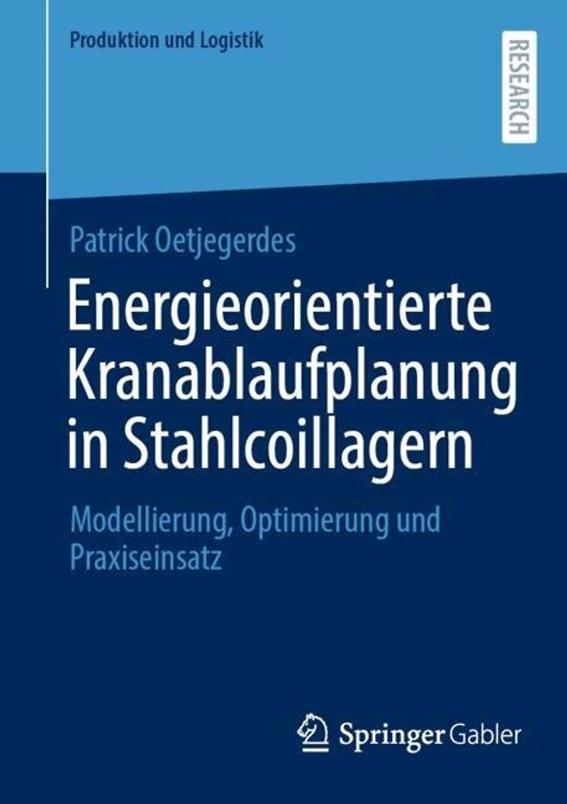 Energieorientierte Kranablaufplanung Stahlcoillagern: Modellierung, Optimierung und Praxiseinsatz