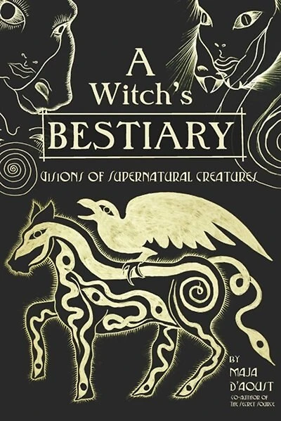 A Witch's Bestiary: Visions Of Supernatural Creatures
