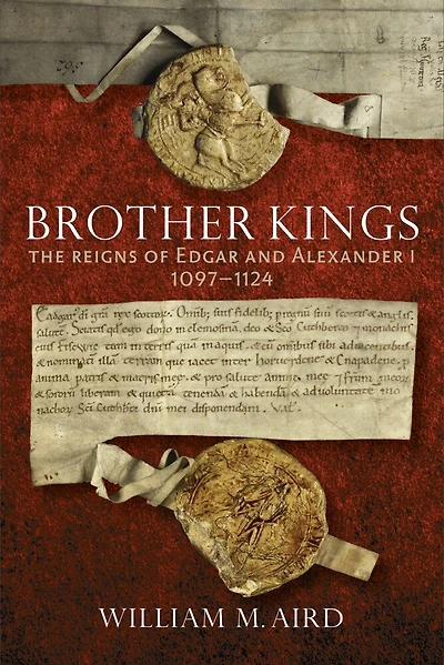 Brother Kings: The Reigns of Edgar and Alexander I, 1097-1124